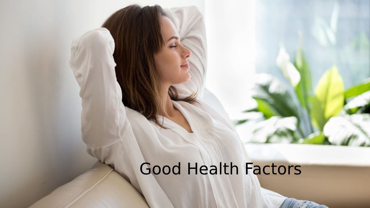 Good Health Factors