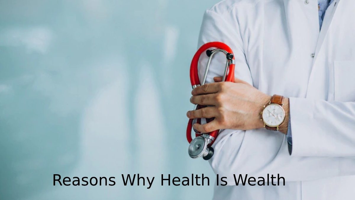 Reasons Why Health Is Wealth