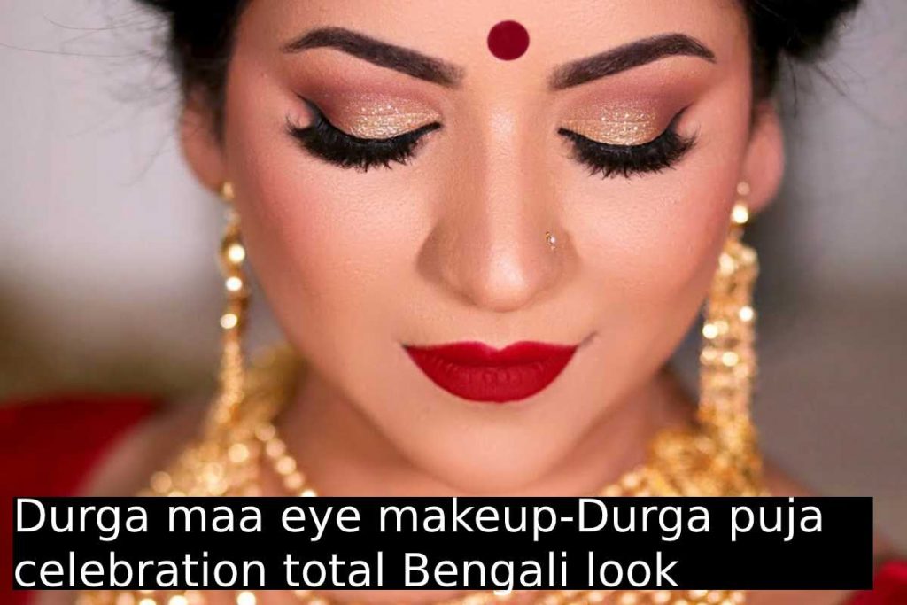 Durga maa eye makeup-Durga puja celebration total Bengali look