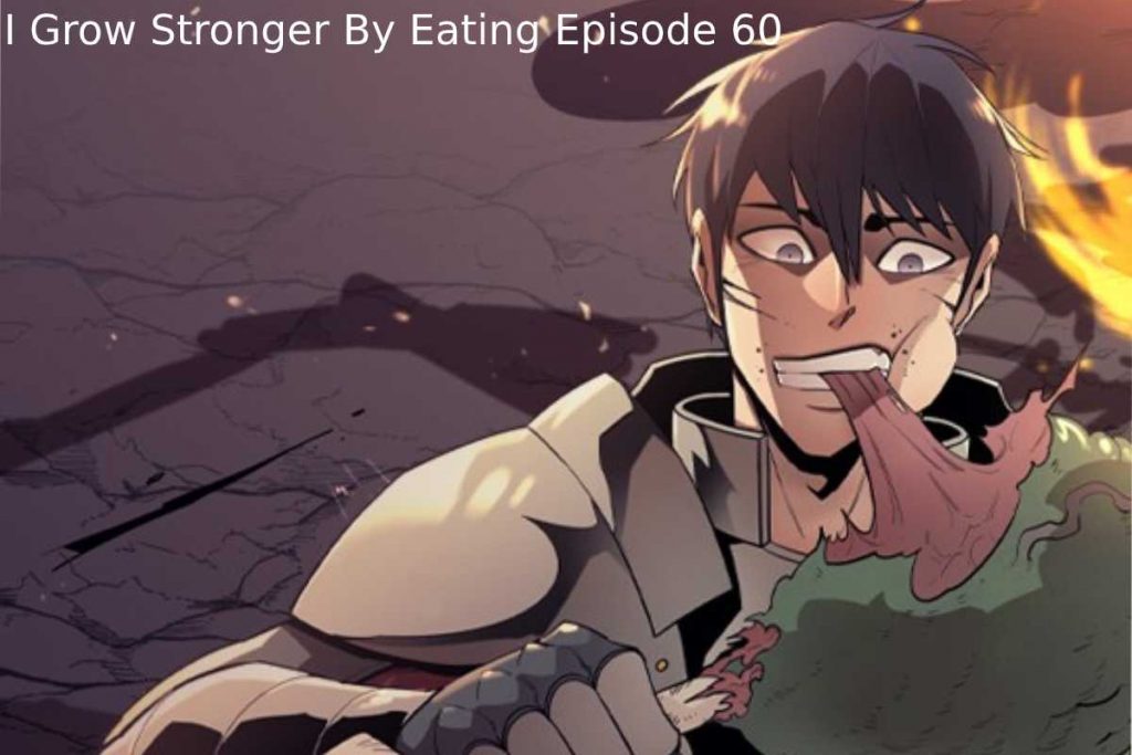 I Grow Stronger By Eating-I Grow Stronger By Eating episode 60
