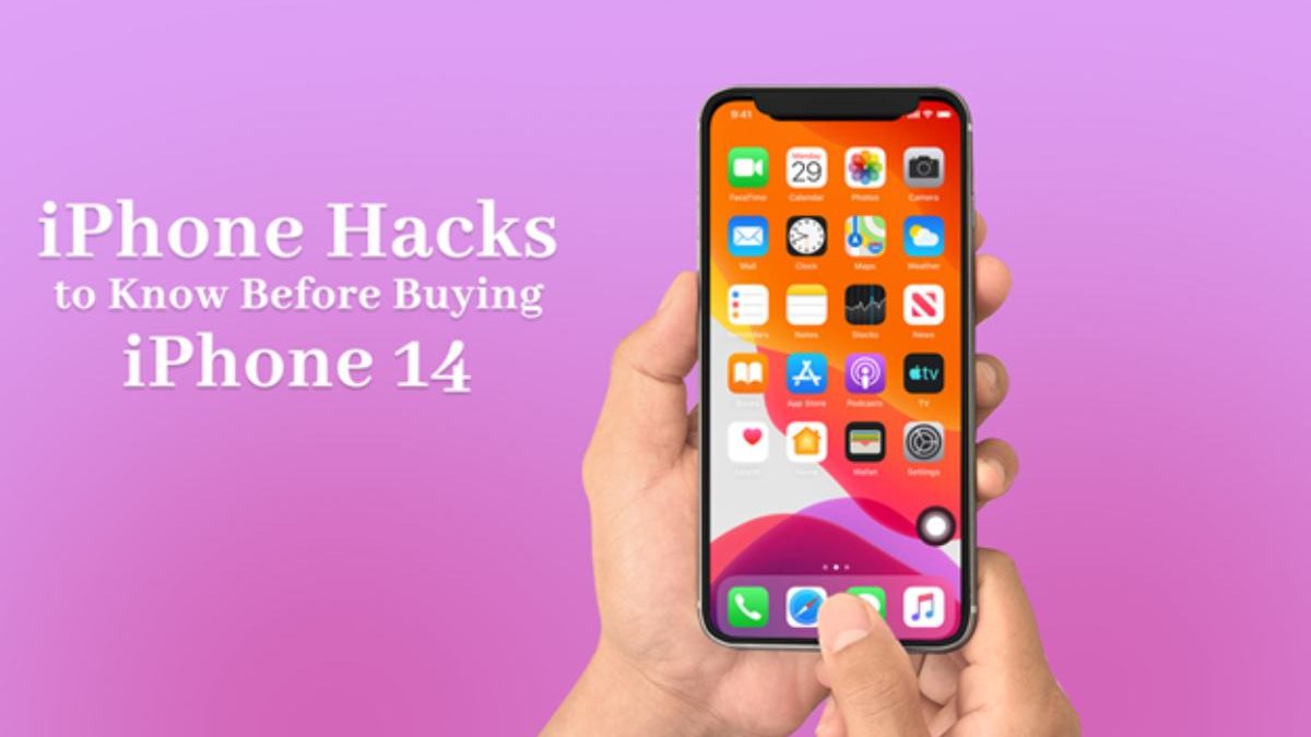 iPhone Hacks to Know Before Buying iPhone 14