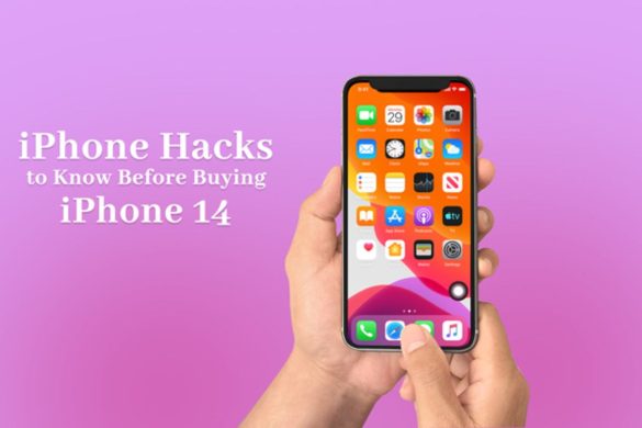 iPhone Hacks to Know Before Buying iPhone 14