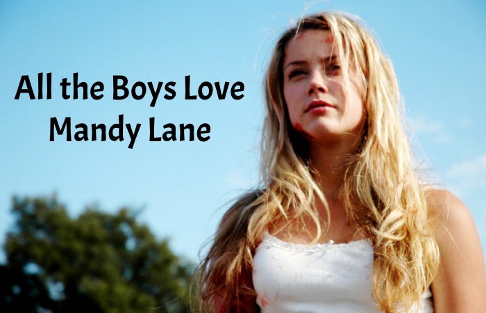 6. All the Boys Love Mandy Lane - 2006
