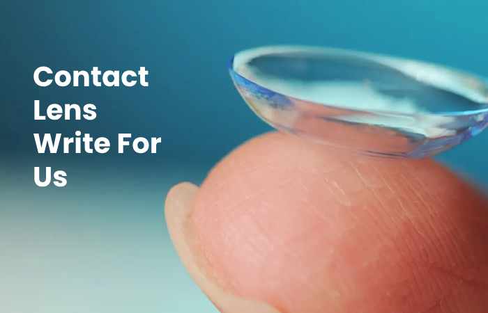 Contact Lens Write For Us