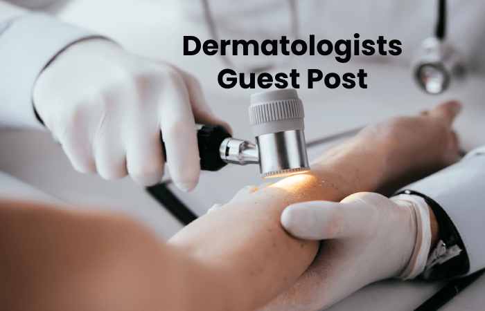 Dermatologists Guest Post