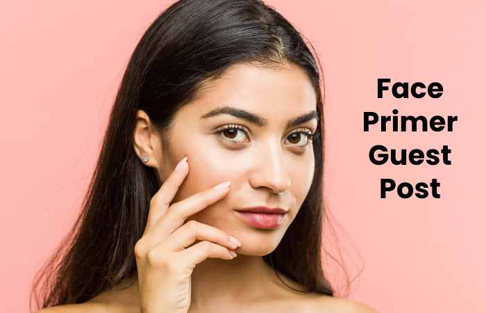 Face Primer Guest Post