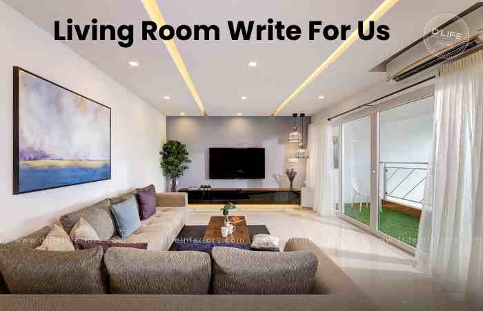 Living Room Write For Us