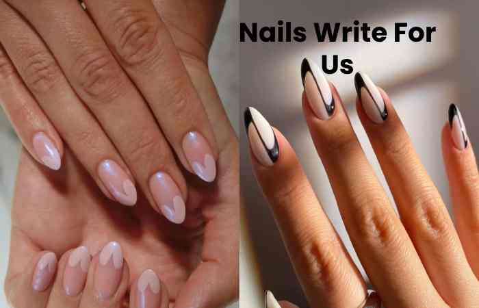 Nails Write For Us