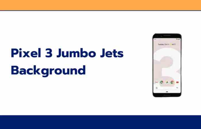 The Genesis of Pixel 3 Jumbo Jets Background
