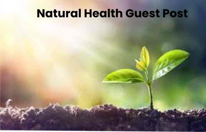 Natural Health Guest Post