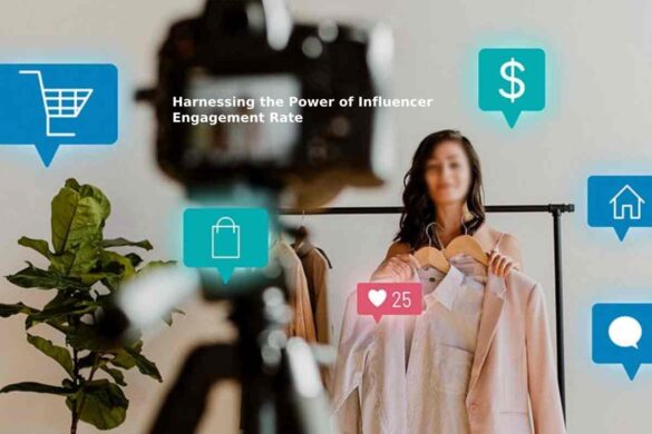 Harnessing the Power of Influencer Engagement Rate