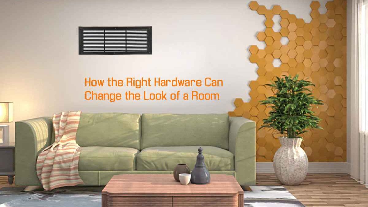 How the Right Hardware Can Change the Look of a Room
