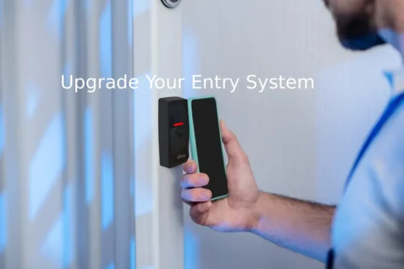 upgrade Your entry system