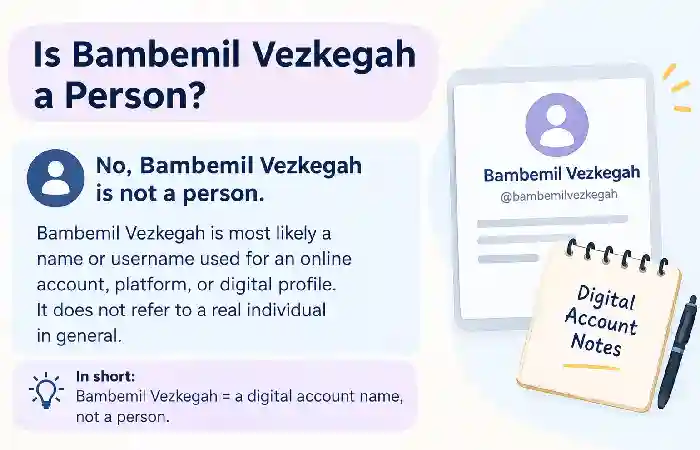 is bambemil vezkegah person