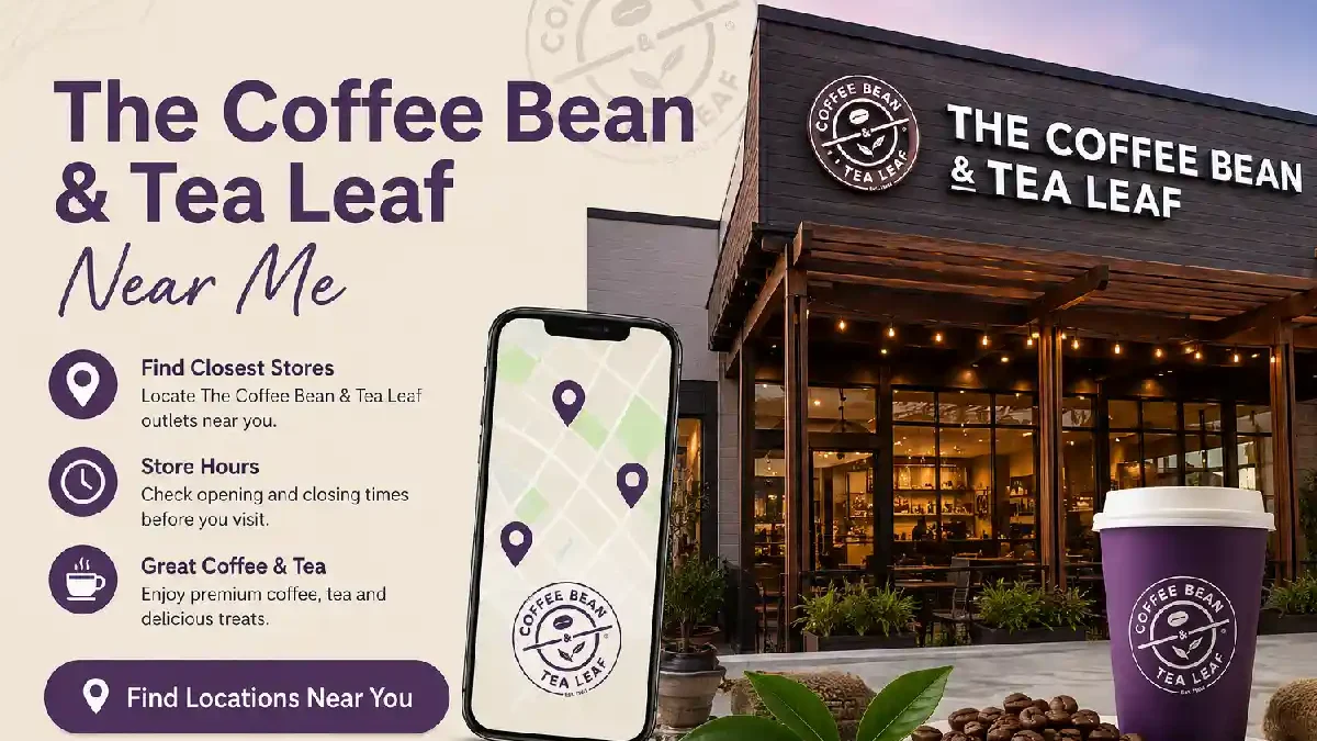 The Coffee Bean & Tea Leaf Near Me: How to Find the Closest Café